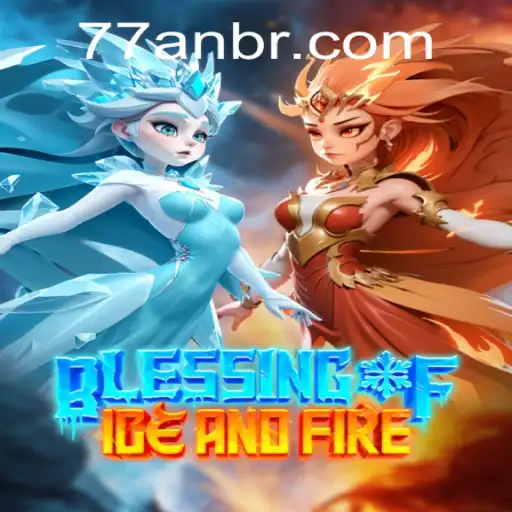 Exploring the Mystical World of Blessing of Ice and Fire: A Comprehensive Guide